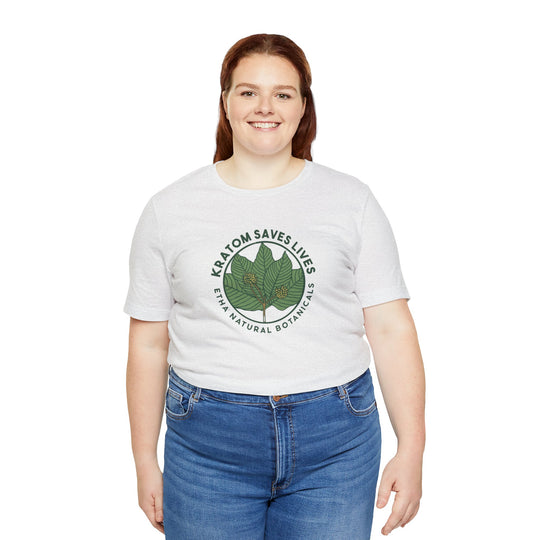 Kratom Saves Lives - Unisex Jersey Short Sleeve Tee